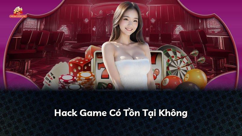 Hack Game Có Tồn Tại Không