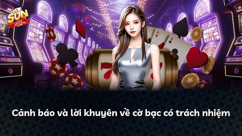Cảnh báo và lời khuyên về cờ bạc có trách nhiệm