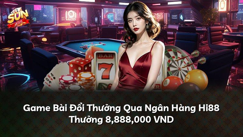 Game Bài Đổi Thưởng Qua Ngân Hàng Hi88 Thưởng 8,888,000 VND