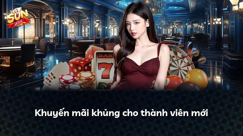 Khuyến mãi khủng cho thành viên mới