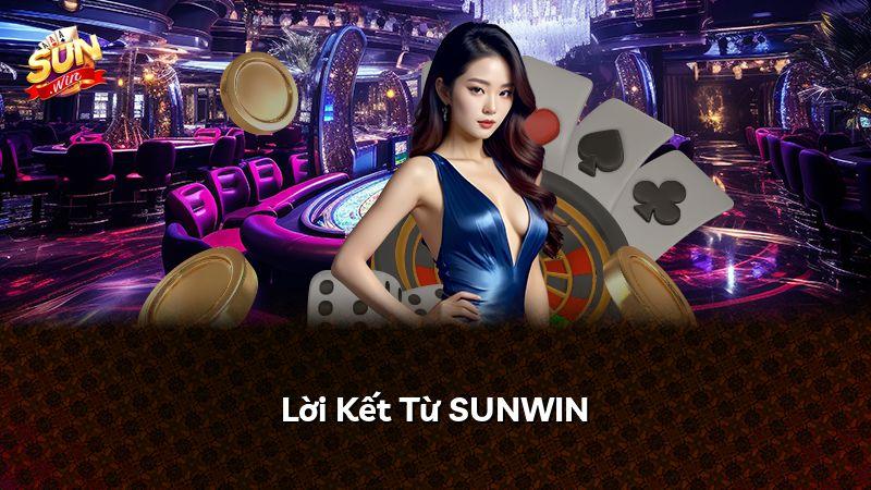 Lời Kết Từ SUNWIN
