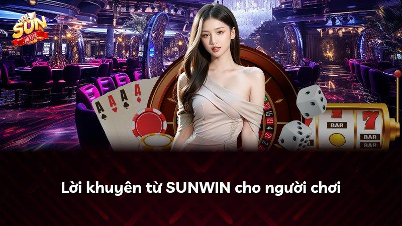 Lời khuyên từ SUNWIN cho người chơi