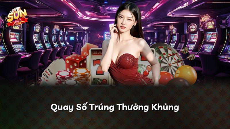 Quay Số Trúng Thưởng Khủng