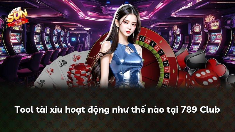 Tool tài xỉu hoạt động như thế nào tại 789 Club