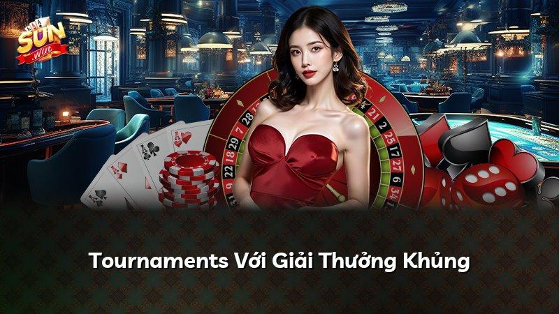 Tournaments Với Giải Thưởng Khủng